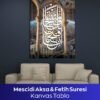 Mescidi Aksa ve Fetih Suresi Kanvas Tablo - Görsel 3