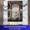 Mescidi Aksa ve Fetih Suresi Kanvas Tablo - Görsel 4