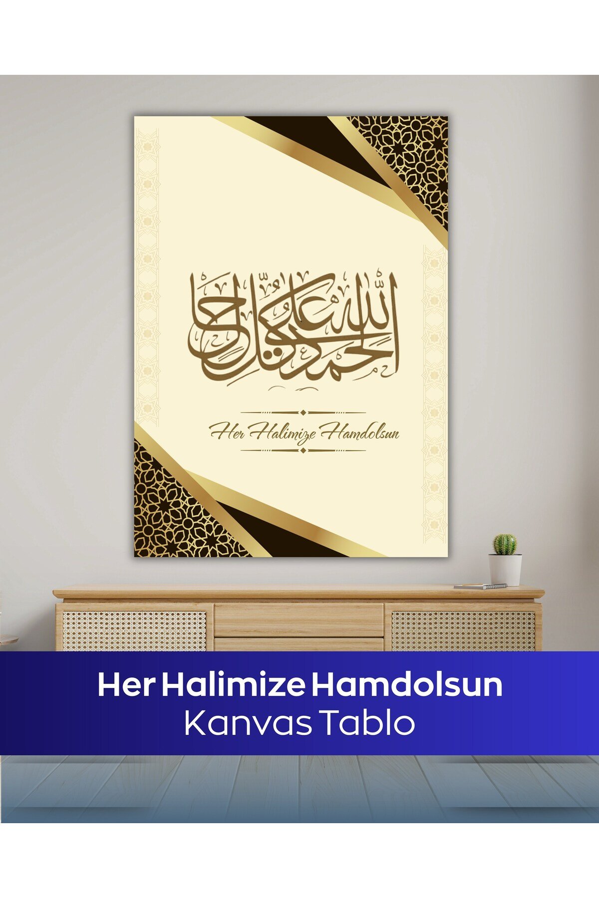 Her Halimize Hamdolsun İslami Kanvas Tablo